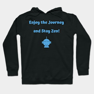 Enjoy the Journey and Stay Zen! Hoodie